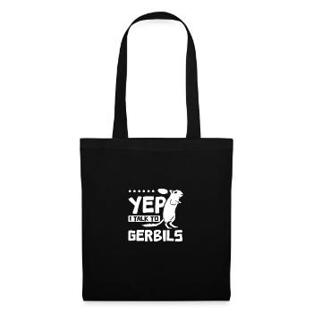 Yep I talk to gerbils - Tote Bag - black - Front