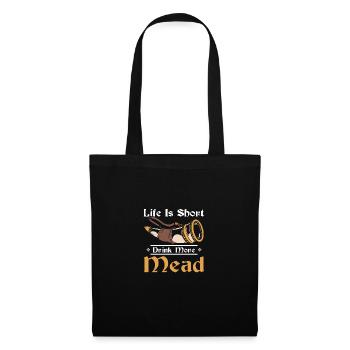 Life is short drink more mead - Tote Bag - black - Front