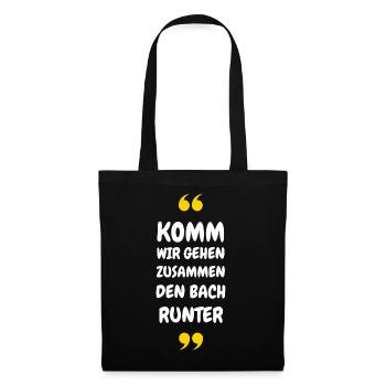 Komm wir gehen zusammen den Bach runter - Stoffbeutel - Schwarz - Vorne