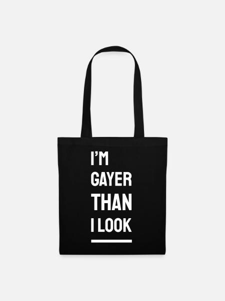 I'm Gayer Than I Look – Pride Saying (white) Finale - Tote Bag - black