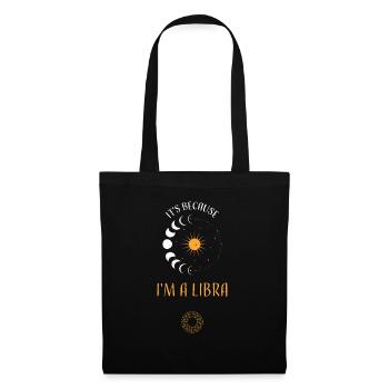 It's Because I'm A Libra - Stoffbeutel - Schwarz - Vorne