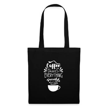 Coffee Makes Everything Possible Tea Lover Coffee - Stoffbeutel - Schwarz - Vorne