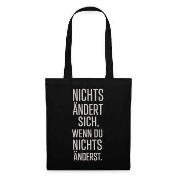 Nichts ändert sich, wenn du nichts änderst - Stoffbeutel - Schwarz - Vorne