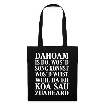 Dahoam is do... - Stoffbeutel - Schwarz - Vorne