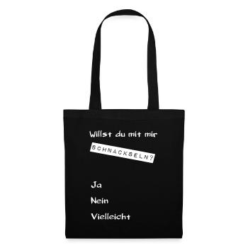 Willst du mit mir? Ja Nein Vielleicht - Stoffbeutel - Schwarz - Vorne