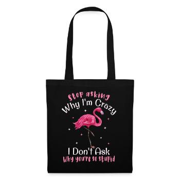 Arrête de te demander pourquoi je suis fou, Flamingo - Sac en tissu - noir - Devant