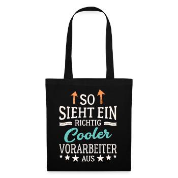 So sieht ein richtig cooler Vorarbeiter aus - Stoffbeutel - Schwarz - Vorne