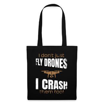 I dont just fly drones I crash them too - Stoffbeutel - Schwarz - Vorne
