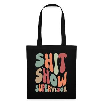 Shit Show Supervisor - Tote Bag - black - Front
