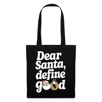 Dear Santa Define Good - Tote Bag - black - Front