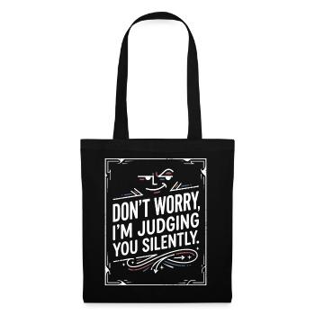 Oh I'm Sorry – Sarcasm Humor Quote - Tote Bag - black - Front