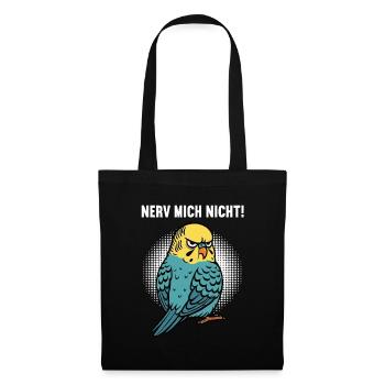 Nerv Mich Nicht Wellensittich Wellensittichhalter - Stoffbeutel - Schwarz - Vorne