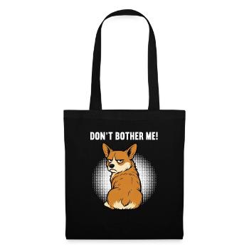 Don't Bother Me Corgi Corgi Welsh Corgi Corgi Dog - Tote Bag - black - Front