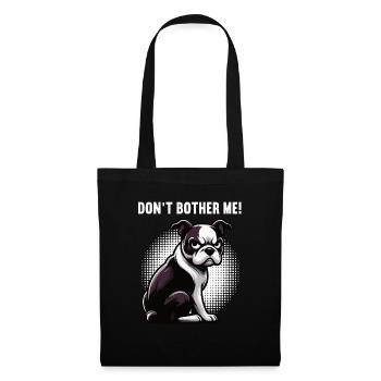 Don't Bother Me Boston Terrier Boston terrier dog - Tote Bag - black - Front