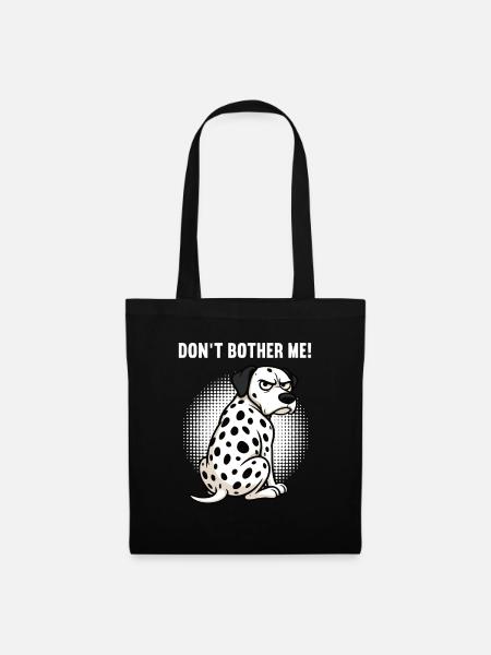 Don't Bother Me Dalmatiner Dalmatinerbesitzer - Stoffbeutel - Schwarz