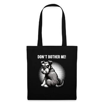 Don't Bother Me Schnauzer Riesenschnauzer - Tote Bag - black - Front