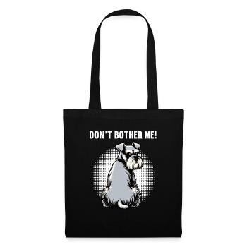 Don't Bother Me Schnauzer Riesenschnauzer - Tote Bag - black - Front