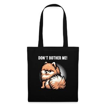 Don't Bother Me Pomeranian Pomeranian Pomeranian Spitz Dog - Tote Bag - black - Front
