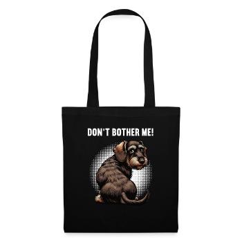 Don't Bother Me Rauhaardackel Dackel Dackelhalter - Stoffbeutel - Schwarz - Vorne
