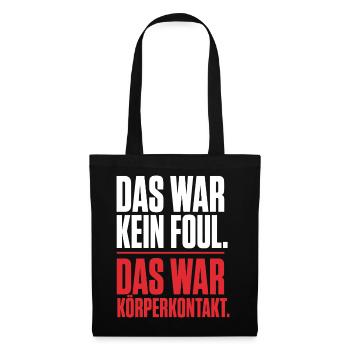 Das war kein Foul – Das war Körperkontakt Shirt - Stoffbeutel - Schwarz - Vorne