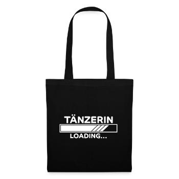 Tänzerin Spruch Tanzen Lustiges Tänzerin Geschenk - Stoffbeutel - Schwarz - Vorne