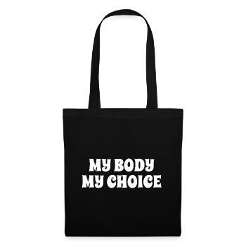 My Body My Choice - Feminisme Journée de la femme Sort - Sac en tissu - noir - Devant