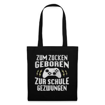 Zum Zocken geboren zur Schule gezwungen Gamer - Stoffbeutel - Schwarz - Vorne