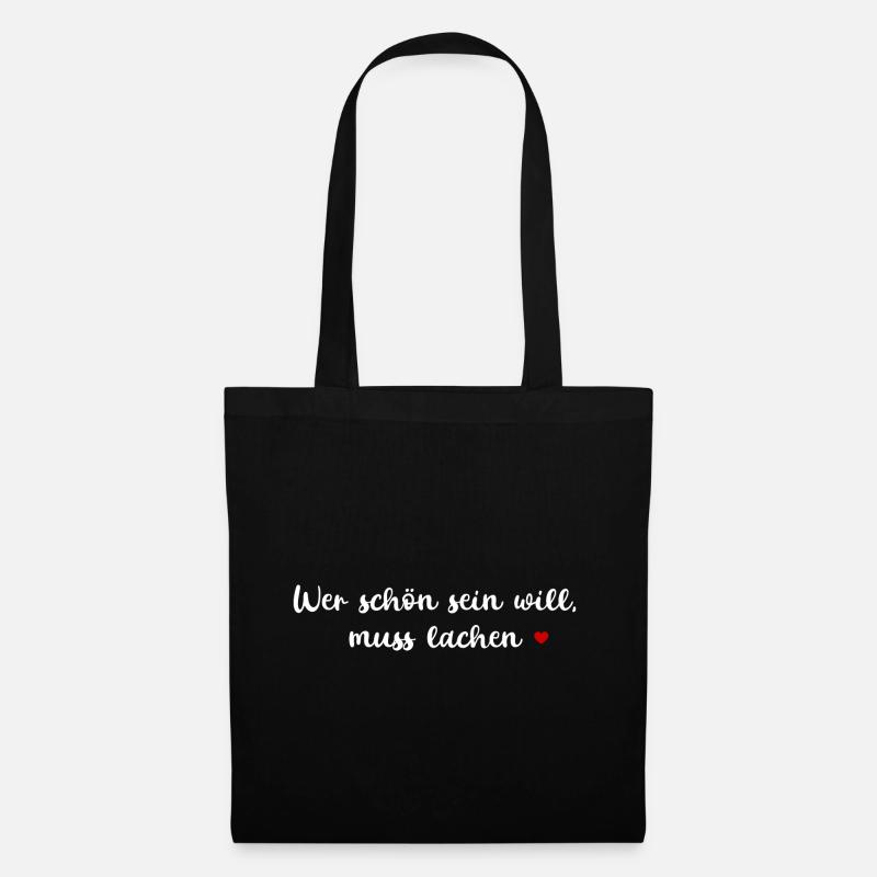 WER SCHÖN SEIN WILL MUSS LACHEN SPRUCH ZITAT WORTE - Stoffbeutel - Schwarz