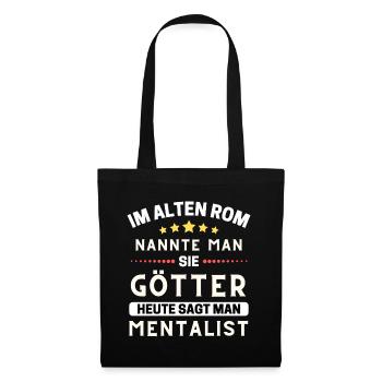 In ancient Rome, they were gods. Today Mentalist - Tote Bag - black - Front