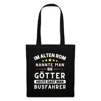 In ancient Rome, they were gods. Today's Bus Driver - Tote Bag - black - Front