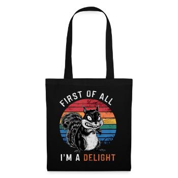 First Of All I'm A Delight Sarcastic Squirrel - Tote Bag - black - Front