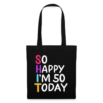 50th Birthday So Happy I'm 50 Today Age 50 Gift - Tote Bag - black - Front