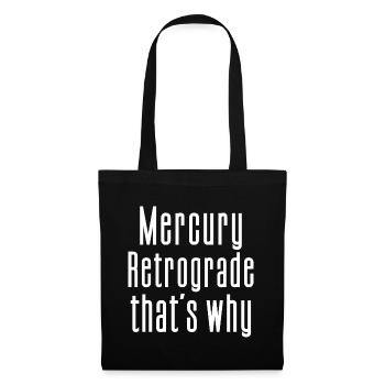 Mercury Retrograde That's Why Zodiac Sky Observing - Tote Bag - black - Front