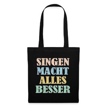 Chanter rend tout meilleur - Sac en tissu - noir - Devant