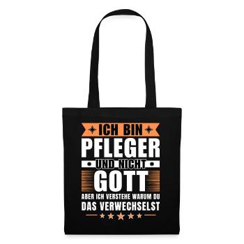 Ich bin Pfleger und nicht Gott - Stoffbeutel - Schwarz - Vorne