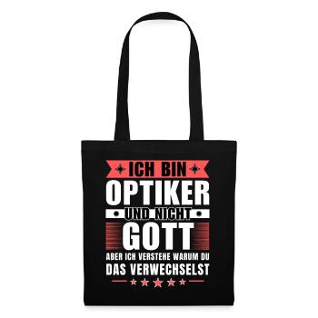 Ich bin Optiker und nicht Gott - Stoffbeutel - Schwarz - Vorne