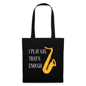 Je joue du saxophone - c’est assez de silhouette de saxophone - Sac en tissu - noir - Devant