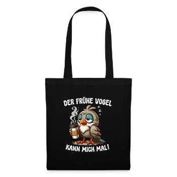 DER FRÜHE VOGEL KANN MICH MAL! KAFFEE TASSE SPRUCH - Stoffbeutel - Schwarz - Vorne