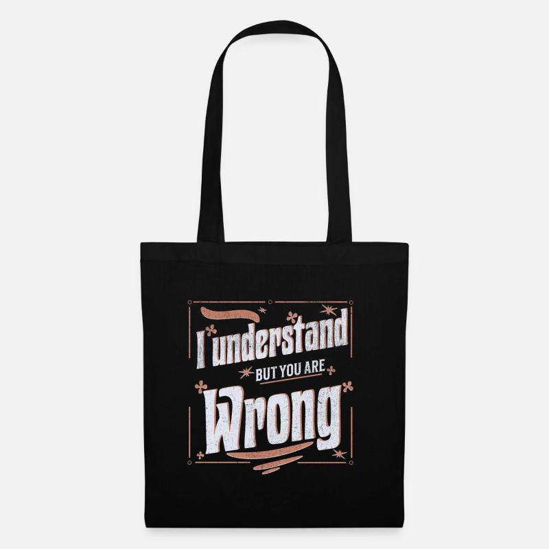Je comprends mais vous avez tort - Sac en tissu - noir