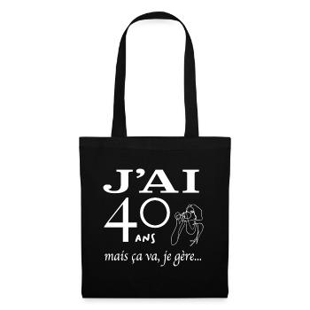 J'ai 40 ans mais ça va je gère - Sac en tissu - noir - Devant