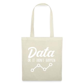 Data Or It Didnt Happen Data Analyst Data Tees - Sac en tissu - nature - Devant