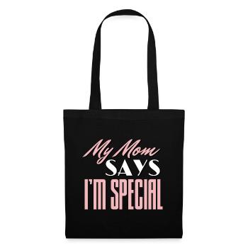 My Mom Says I'm Special Funny Sarcastic Saying - Tote Bag - black - Front