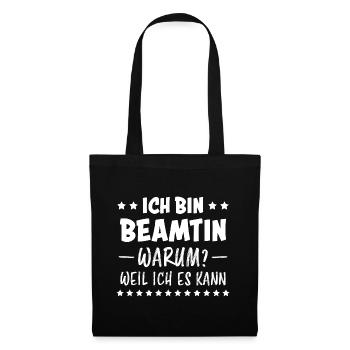 Beamtin Spruch Verbeamtung Büro Beamtin Geschenk - Stoffbeutel - Schwarz - Vorne