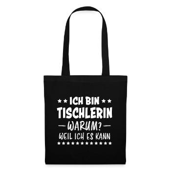 Tischlerin Spruch Schreinerin Tischlerin Geschenk - Stoffbeutel - Schwarz - Vorne