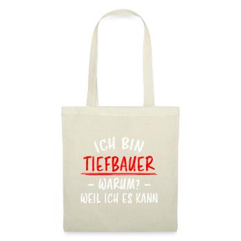 Tiefbauer Beruf Lustiger Spruch Tiefbau Geschenk - Stoffbeutel - Natur - Vorne