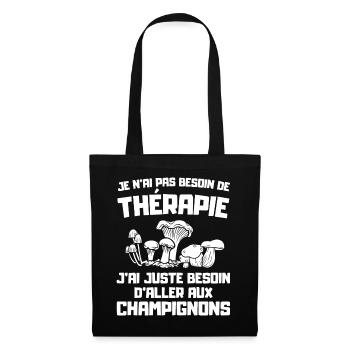 Je n'ai pas besoin de thérapie juste de champignon - Sac en tissu - noir - Devant
