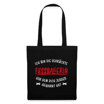 Fußballerin Spruch Sport Lustiger Fußball Geschenk - Stoffbeutel - Schwarz - Vorne