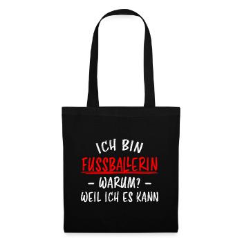 Fußballerin Spruch Sport Lustiger Fußball Geschenk - Stoffbeutel - Schwarz - Vorne