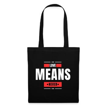 Love Means Never - Tote Bag - black - Front