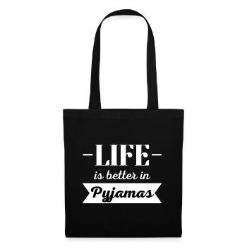 Life is better in pajamas - Tote Bag - black - Front